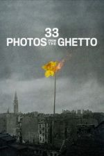 Watch 33 Photos from the Ghetto Moviesjoy