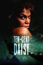 Watch Ten-Cent Daisy Moviesjoy