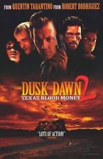 Watch Dusk Till Dawn 2: Texas Blood Money Moviesjoy