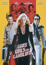 Watch Guns, Girls and Gambling Moviesjoy