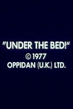 Watch Under the Bed! Moviesjoy