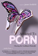 Watch Addicted to Porn: Chasing the Cardboard Butterfly Moviesjoy