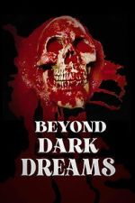 Watch Beyond Dark Dreams Moviesjoy