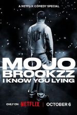 Watch Mojo Brookzz: I Know You Lying Moviesjoy