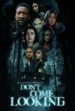Watch Don\'t Come Looking Moviesjoy