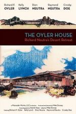 Watch The Oyler House: Richard Neutra\'s Desert Retreat Moviesjoy