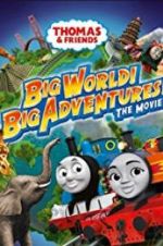 Watch Thomas &amp; Friends: Big World! Big Adventures! The Movie Moviesjoy