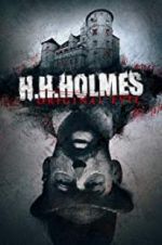 Watch H. H. Holmes: Original Evil Moviesjoy