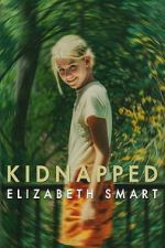 Watch Kidnapped: Elizabeth Smart Moviesjoy