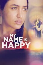 Watch My Name Is Happy Moviesjoy