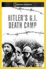 Watch National Geographic Hitlers GI Death Camp Moviesjoy