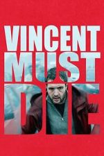 Watch Vincent Must Die Moviesjoy