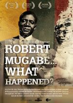 Watch Robert Mugabe... What Happened? Moviesjoy