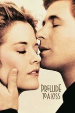 Watch Prelude to a Kiss Moviesjoy