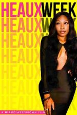 Watch Heaux Week Moviesjoy