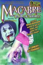 Watch Macabre Pair of Shorts Moviesjoy