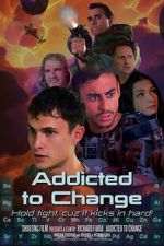 Watch Addicted to Change Moviesjoy