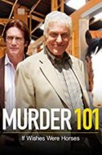 Watch Murder 101: If Wishes Were Horses Moviesjoy