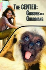 Watch The Center: Gibbons and Guardians Moviesjoy