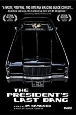 Watch The President\'s Last Bang Moviesjoy