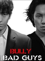 Watch Bully Bad Guys Moviesjoy