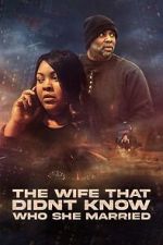 Watch The Wife That Didn\'t Know Who She Married Moviesjoy