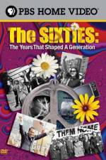 Watch The Sixties The Years That Shaped a Generation Moviesjoy