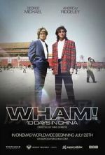 Watch Wham! 10 Days in China Moviesjoy