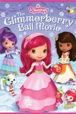 Watch Strawberry Shortcake Glimmerberry Ball Moviesjoy