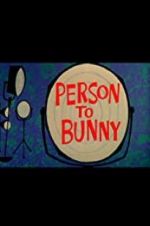 Watch Person to Bunny Moviesjoy