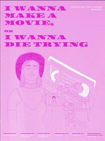 Watch I Wanna Make a Movie, or I Wanna Die Trying Moviesjoy