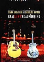 Watch Mark Knopfler and Emmylou Harris: Real Live Roadrunning 2006 Moviesjoy