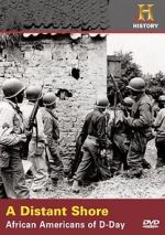 Watch A Distant Shore: African Americans of D-Day Moviesjoy