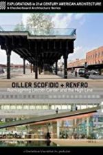 Watch Diller Scofidio + Renfro: Reimagining Lincoln Center and the High Line Moviesjoy