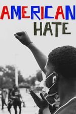 Watch American Hate Moviesjoy