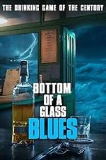 Watch Bottom of a Glass Blues Moviesjoy