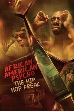Watch African American Psycho: The Hip Hop Freak Moviesjoy