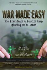 Watch War Made Easy: How Presidents & Pundits Keep Spinning Us to Death Moviesjoy