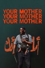 Watch Your Mother Your Mother Your Mother Moviesjoy
