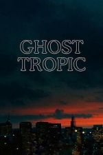 Watch Ghost Tropic Moviesjoy