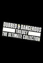 Watch Dubbed and Dangerous 3 Moviesjoy