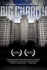 Watch Big Charity: The Death of America\'s Oldest Hospital Moviesjoy