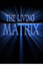 Watch The Living Matrix Moviesjoy