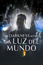 Watch The Darkness within La Luz del Mundo Moviesjoy