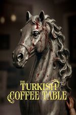 Watch The Turkish Coffee Table Moviesjoy