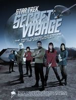 Watch Star Trek Secret Voyage: Whose Birth These Triumphs Are Moviesjoy