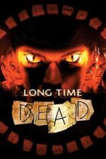 Watch Long Time Dead Moviesjoy