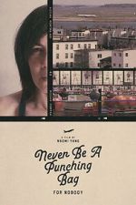 Watch Never Be A Punching Bag For Nobody Moviesjoy