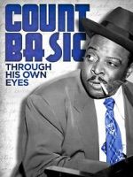 Watch Count Basie: Through His Own Eyes Moviesjoy