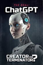 Watch The Real! ChatGPT: Creator or Terminator? Moviesjoy